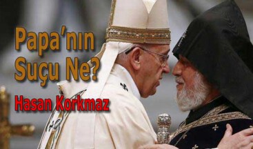 Papa’nın suçu ne?