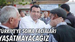 Türkiye’ye Soma faciaları yaşatmayacağız