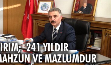 KIRIM; 241 YILDIR MAHZUN VE MAZLUMDUR