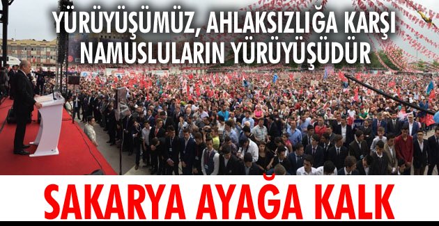 Yürüyüşümüz, ahlaksızlığa karşı namusluların yürüyüşüdür