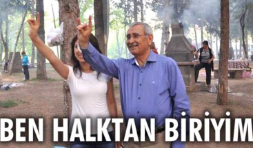 “Ben halktan biriyim”