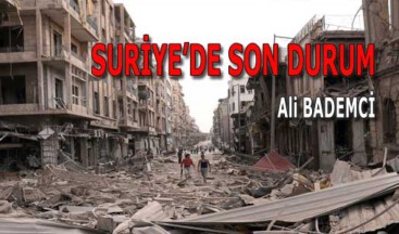 SURİYE’DE SON DURUM