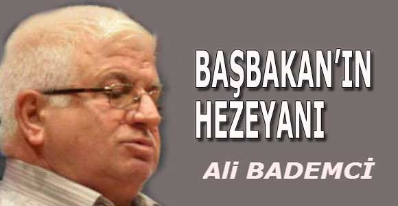 BAŞBAKAN’IN HEZEYANI