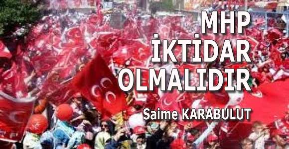 MHP İKTİDAR OLMALIDIR