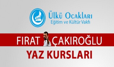 ‘FIRAT ÇAKIROĞLU YAZ KURSLARI’ TÜRKİYE’NİN HER YERİNDE