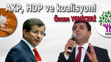AKP, HDP ve koalisyon!
