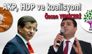AKP, HDP ve koalisyon!