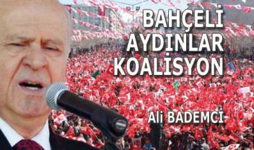 BAHÇELİ – AYDINLAR – KOALİSYON