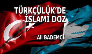 TÜRKÇÜLÜK’DE İSLÂMİ DOZ