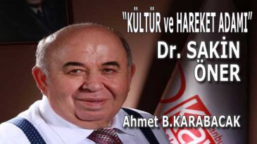 “Kültür ve Hareket Adamı” Dr. Sakin ÖNER