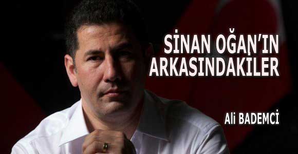 SİNAN OĞAN’IN ARKASINDAKİLER