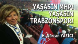 YAŞASIN MHP!  YAŞASIN TRABZONSPOR!
