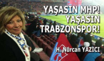 YAŞASIN MHP!  YAŞASIN TRABZONSPOR!