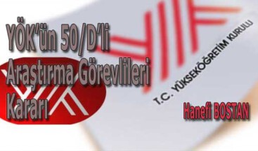 YÖK’ün 50/D’li Araştırma Görevlileri Kararı