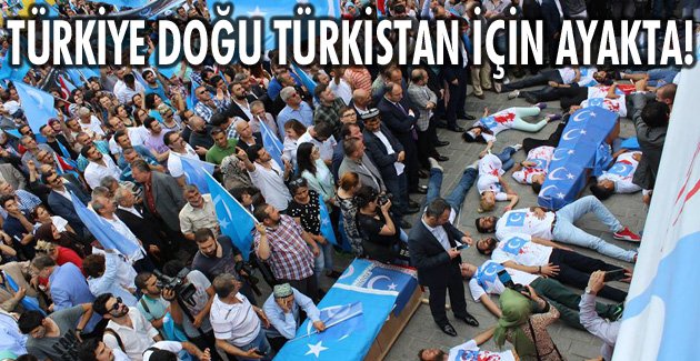 Türkiye Doğu Türkistan için ayakta!