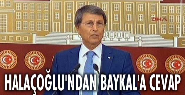 Halaçoğlu’ndan Deniz Baykal’a cevap