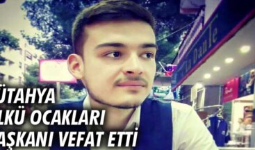 Kütahya Ülkü Ocakları Başkanı Vefat Etti