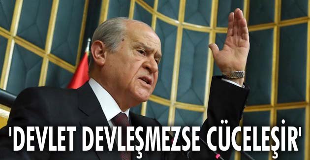 Devlet devleşmezse cüceleşir