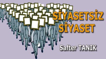 SİYASETSİZ SİYASET -2-