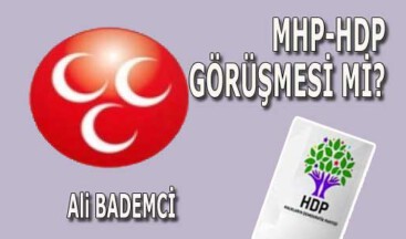 MHP-HDP GÖRÜŞMESİ Mİ?