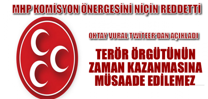 MHP terör komisyonu önergesini niçin reddetti?