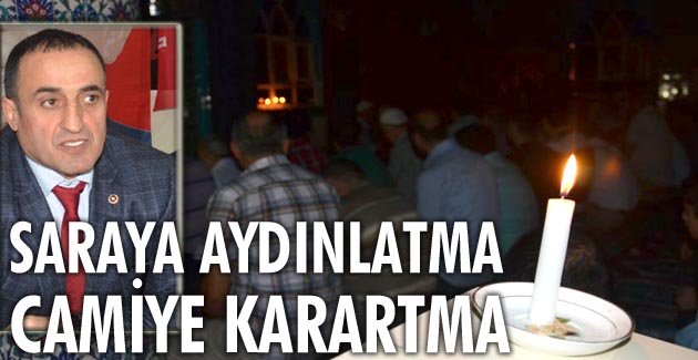 “Saray’a aydınlatma, Camilere karartma”