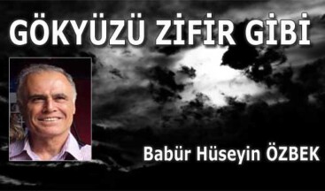 GÖKYÜZÜ ZİFİR GİBİ 