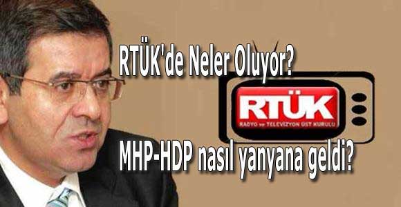 RTÜK’de Neler Oluyor: MHP-HDP nasıl yanyana geldi?