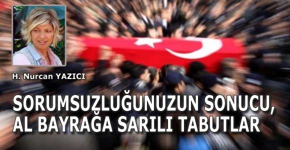 SORUMSUZLUĞUNUZUN SONUCU, AL BAYRAĞA SARILI TABUTLAR