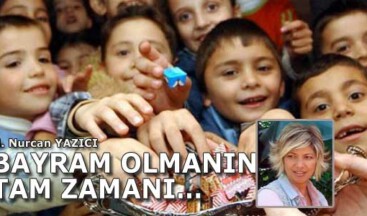 BAYRAM OLMANIN TAM ZAMANI…
