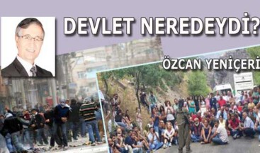 Devlet neredeydi?