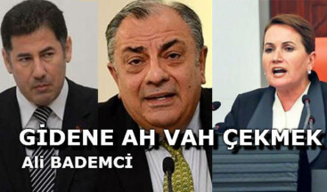GİDENE AH VAH ÇEKMEK