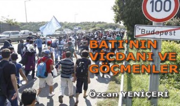 Batı’nın vicdanı ve göçmenler