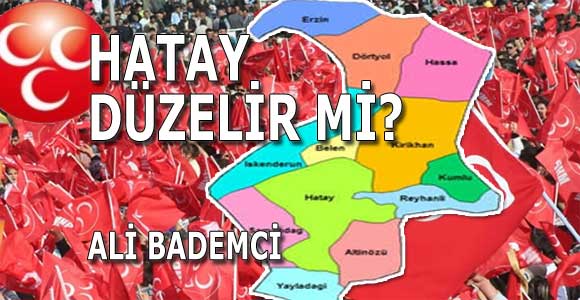 HATAY DÜZELİR Mİ?