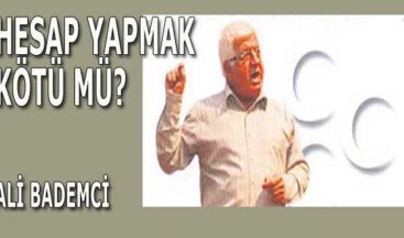 HESAP YAPMAK KÖTÜ MÜ?