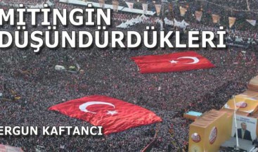 Mitingin düşündürdükleri