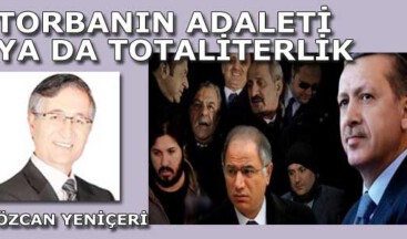 Torbanın adaleti ya da totaliterlik