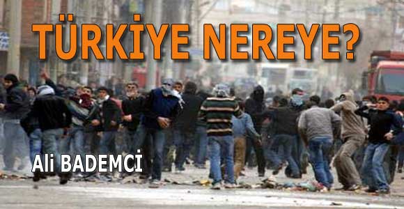 TÜRKİYE NEREYE?