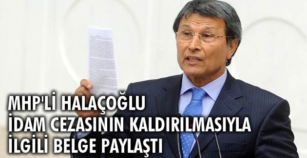 Halaçoğlu, idam cezasının kaldırılmasıyla ilgili belge paylaştı