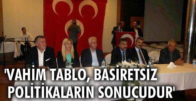 Vahim tablo, basiretsiz politikaların sonucudur