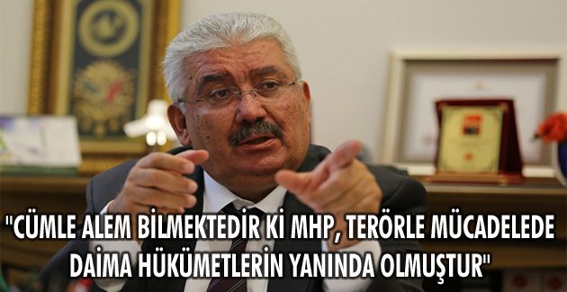 MHP, terörle mücadelede daima hükümetlerin yanında olmuştur