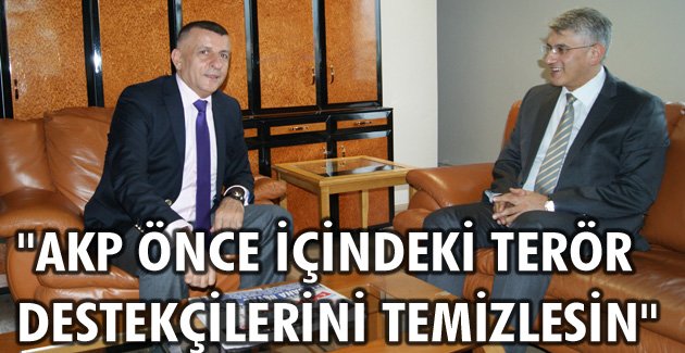 “AKP önce içindeki terör destekçilerini temizlesin”