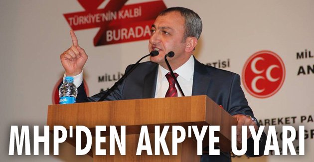 MHP’den AKP’ye uyarı