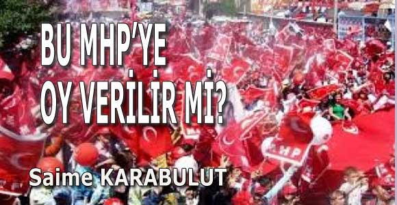 BU MHP’YE OY VERİLİR Mİ?