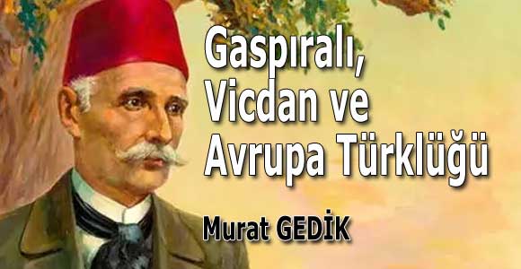 Gaspıralı, Vicdan ve Avrupa Türklüğü