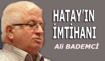 HATAY’IN İMTİHANI