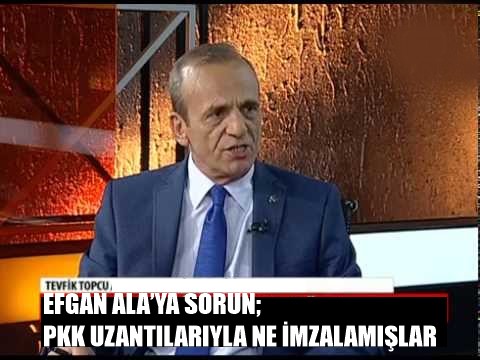 EFGAN ALA’YA SORUN; PKK UZANTILARIYLA NE İMZALAMIŞLAR