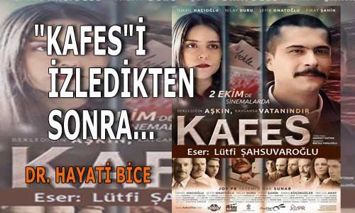 “KAFES”i İZLEDİKTEN SONRA…