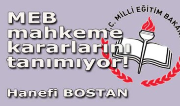 MEB mahkeme kararlarını tanımıyor