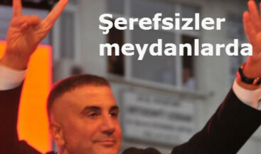 Şerefsizler meydanlarda 